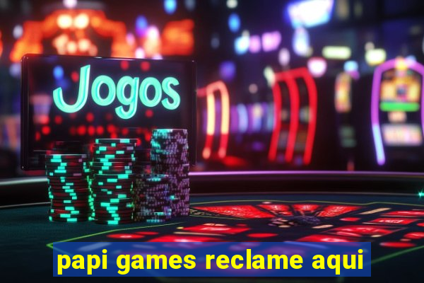 papi games reclame aqui